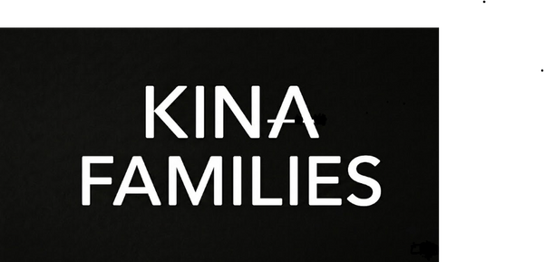 KINA FAMILIES